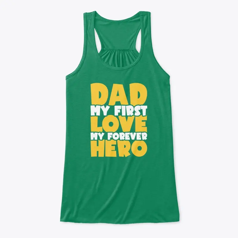 Dad My First Love My First Super Hero