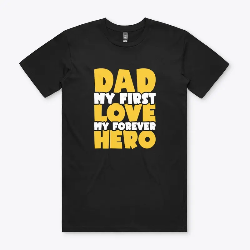 Dad My First Love My First Super Hero