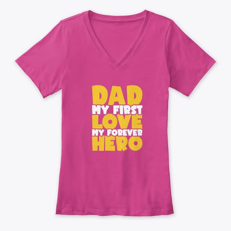 Dad My First Love My First Super Hero