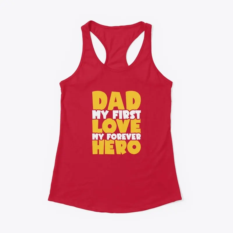 Dad My First Love My First Super Hero