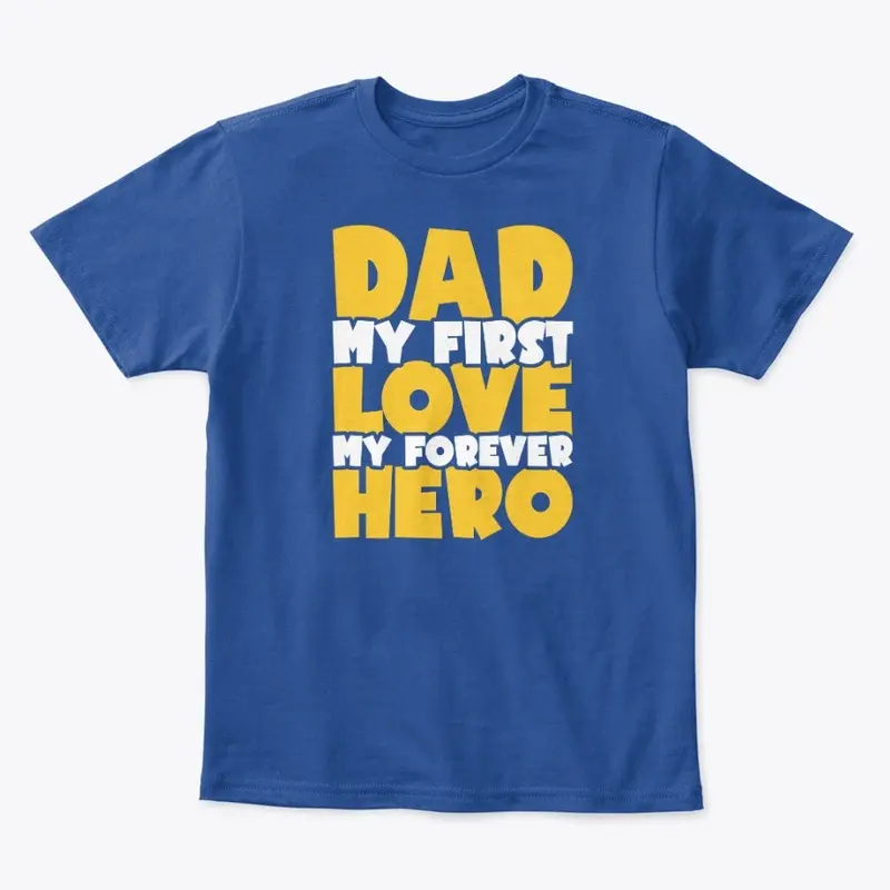 Dad My First Love My First Super Hero