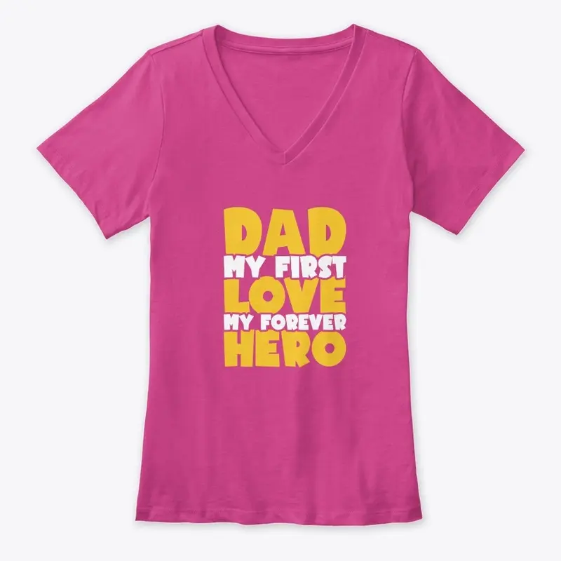 Dad My First Love My First Super Hero